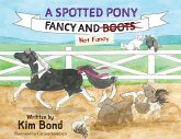 A Spotted Pony Fancy and Not Fancy A Spotted Pony Fancy and Not Fancy