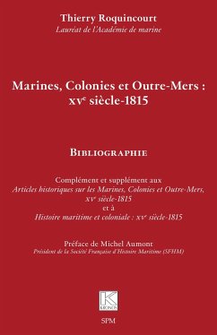 Marines, Colonies et Outre-Mers : XVe siècle-1815 - Roquincourt, Thierry