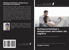 Multiparentalidad y obligaciones derivadas del registro - Pontes, Douglas
