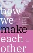 How We Make Each Other - Bild 1