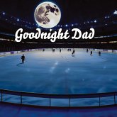 Goodnight Dad Goodnight Dad