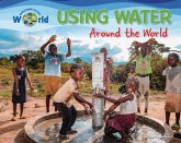 Using Water Around the World Using Water Around the World