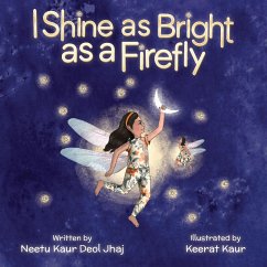 I Shine as Bright as a Firefly - Kaur Deol Jhaj, Neetu