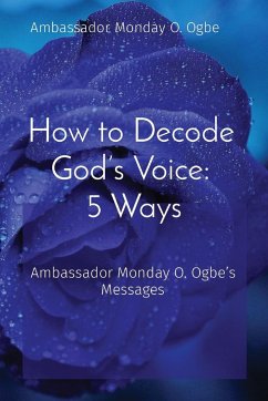 How to Decode God's Voice - Ogbe, Ambassador Monday O.