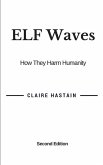 ELF Waves, How They Harm Humanity