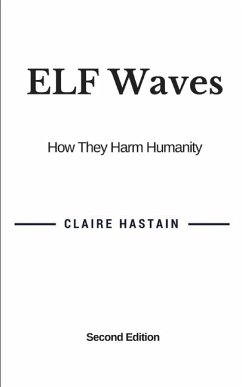 ELF Waves, How They Harm Humanity - Hastain, Claire