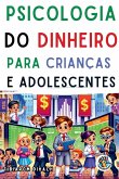 Psicologia do dinheiro Para crianças e adolescentes