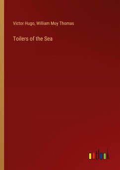 Toilers of the Sea - Hugo, Victor; Thomas, William Moy