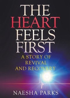 The Heart Feels First - Parks, Naesha