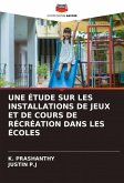 UNE ÉTUDE SUR LES INSTALLATIONS DE JEUX ET DE COURS DE RÉCRÉATION DANS LES ÉCOLES