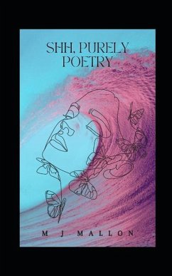 Shh, Purely Poetry - Mallon, M J