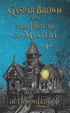 Gaspar Brown and the House of Mystery