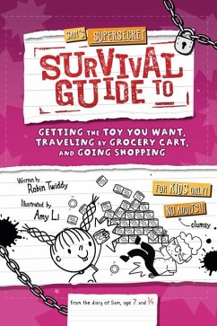Sam's Supersecret Survival Guide to Getting the Toy You Want, Traveling by Grocery Cart, and Going Shopping - Twiddy, Robin