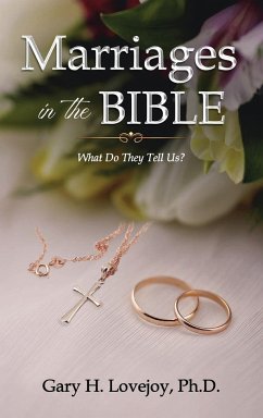 Marriages in the Bible - Lovejoy, Ph. D. Gary H.