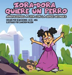 Zora-Dora Quiere Un Perro (Aprendiendo A Leer Con La Serie Georges) - George, Sean