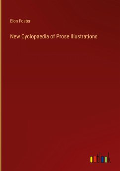 New Cyclopaedia of Prose Illustrations - Foster, Elon