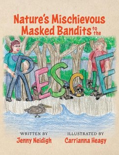 Nature's Mischievous Masked Bandits to the Rescue - Neidigh, Jenny