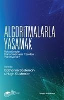 Algoritmalarla Yasamak - Besteman, Catherine; Gusterson, Hugh