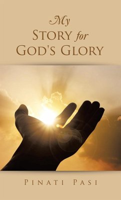My Story for God's Glory - Pasi, Pinati