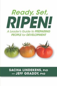 Ready, Set, Ripen! a Leader's Guide to Preparing People for Development - Graddy, Jeff; Lindekens, Sacha