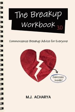 The Breakup Workbook 3.0 - Acharya, M J