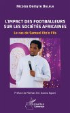 L¿impact des footballeurs sur les sociétés africaines