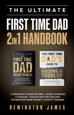 The Ultimate First Time Dad 2in1 Handbook - Wahlrab, Remington