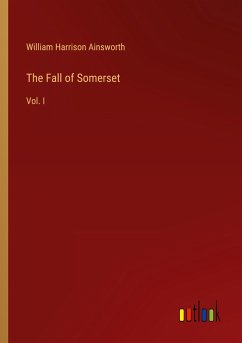 The Fall of Somerset - Ainsworth, William Harrison