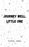 Journey Well, Little One Journey Well, Little One