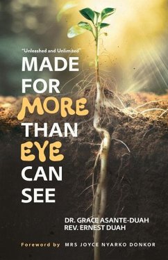 Made for More Than Eye Can see - Duah, Ernest; Asante- Duah, Grace