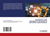 DIAGNOSTIC AND PROGNOSTIC METHODS IN INDUSTRIAL MAINTENANCE