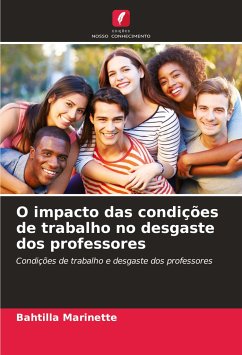 O impacto das condições de trabalho no desgaste dos professores - Marinette, Bahtilla