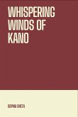 Whispering Winds of Kano