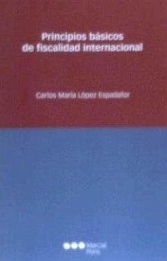 Principios básicos de fiscalidad internacional - López Espadafor, Carlos M.