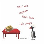 Luna Loon's Legendary Eleven Layer Leafy Lasagna Luna Loon's Legendary Eleven Layer Leafy Lasagna