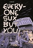 Everyone Sux But You Everyone Sux But You