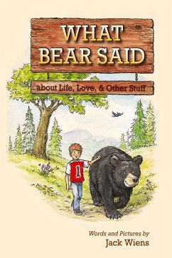Cover What Bear Said about Life, Love, and Other Stuff