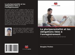 La pluriparentalité et les obligations liées à l'enregistrement - Pontes, Douglas