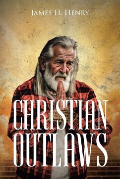 CHRISTIAN OUTLAWS - Henry, James H.