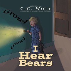 I Hear Bears - Wolf, C. C.