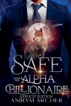 Safe With The Alpha Billionaire Explicit - Archer, Anirym
