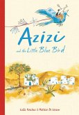 Azizi and the Little Blue Bird Azizi and the Little Blue Bird