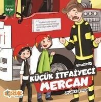 Kücük Itfaiyeci Mercan - Koc Asyali, Seyda