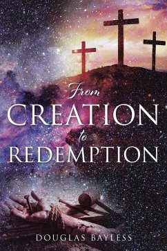 From Creation to Redemption - Bayless, Douglas