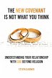 The New Covenant Is Not What You Think - Bild 1