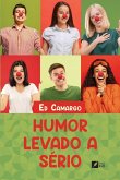 Humor levado a sério Humor levado a sério