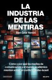 La industria de las mentiras: Cómo y por qué los medios de comunicación y el mundo académico mienten sobre el conflicto árabe-Israelí