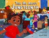 Tell Me about Juneteenth Tell Me about Juneteenth