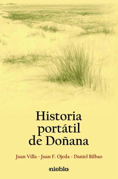 Historia portátil de Doñana - Ojeda Rivera, Juan Francisco; Bilbao, Daniel; Villa, Juan