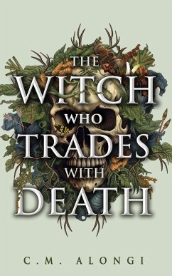 The Witch Who Trades with Death - Alongi, C M